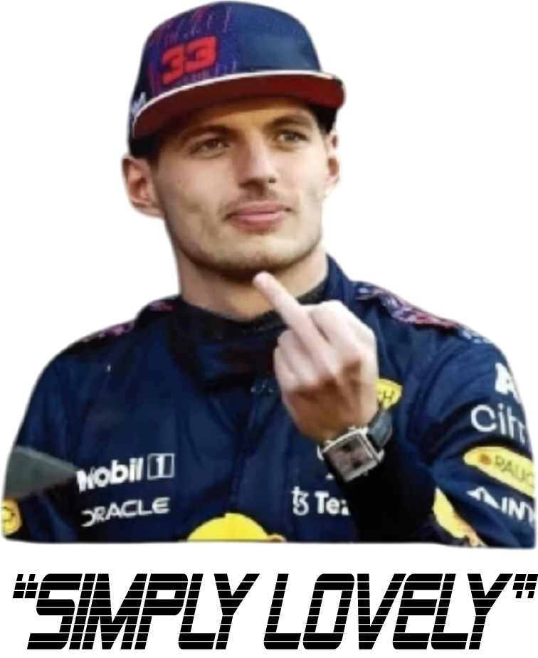 Max Swearing - Simply lovely Tshirt - Funny Meme MV1 Max Verstappen Redbull Formula 1 F1 Gift Motorsport Grand Prix