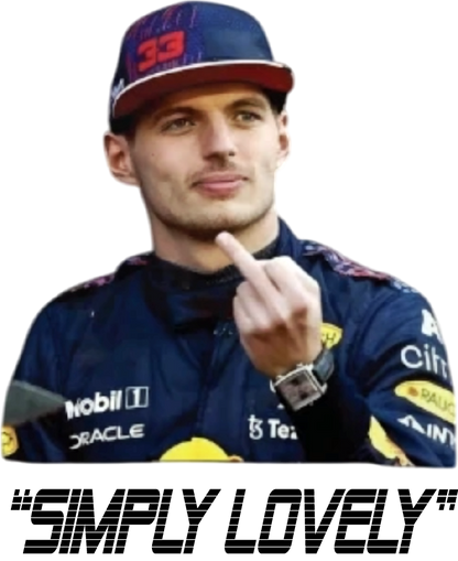 Max Swearing - Simply lovely Tshirt - Funny Meme MV1 Max Verstappen Redbull Formula 1 F1 Gift Motorsport Grand Prix