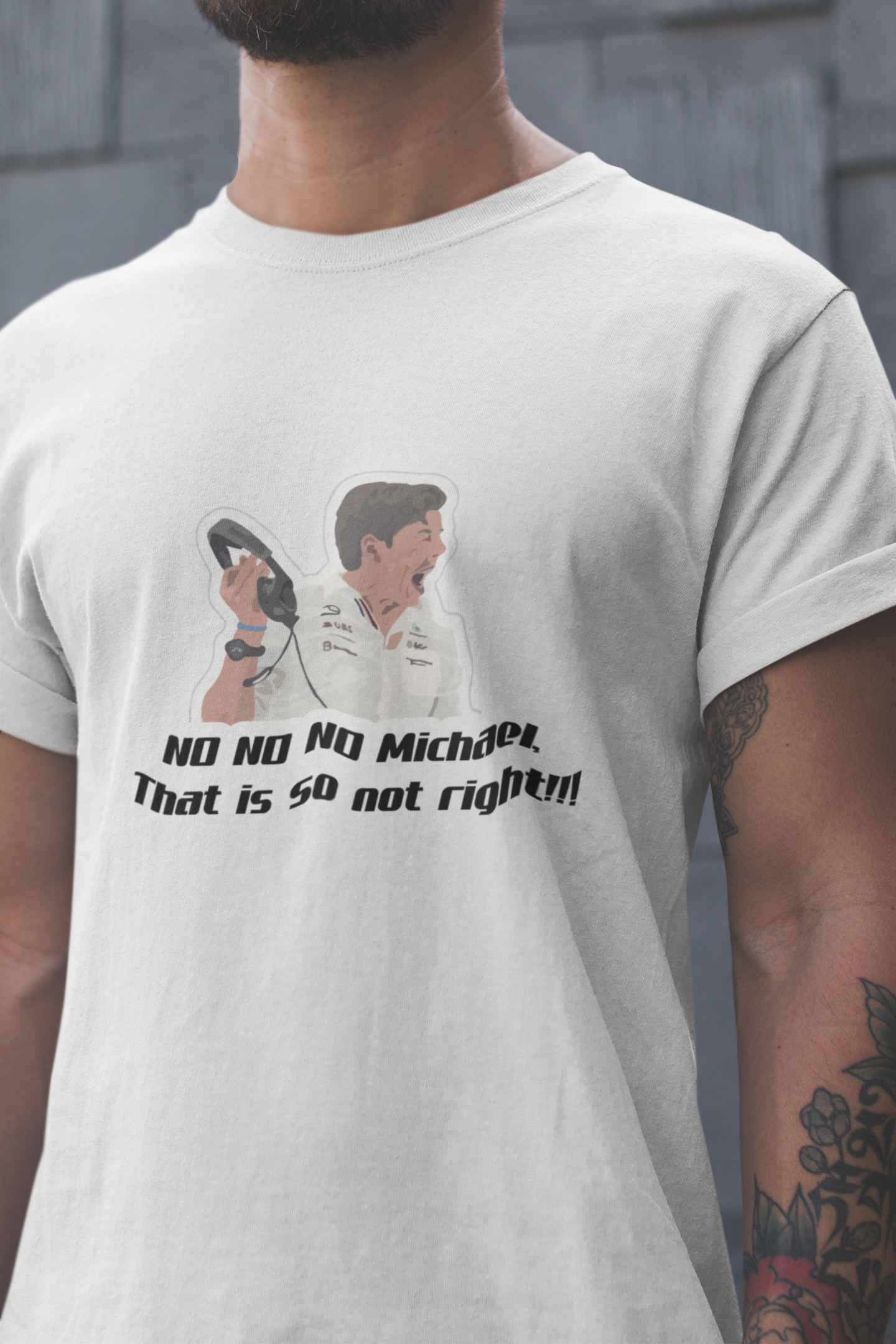 No No No Michael that is so not right! Toto Wolff Funny Meme Tshirt -Mercedes F1