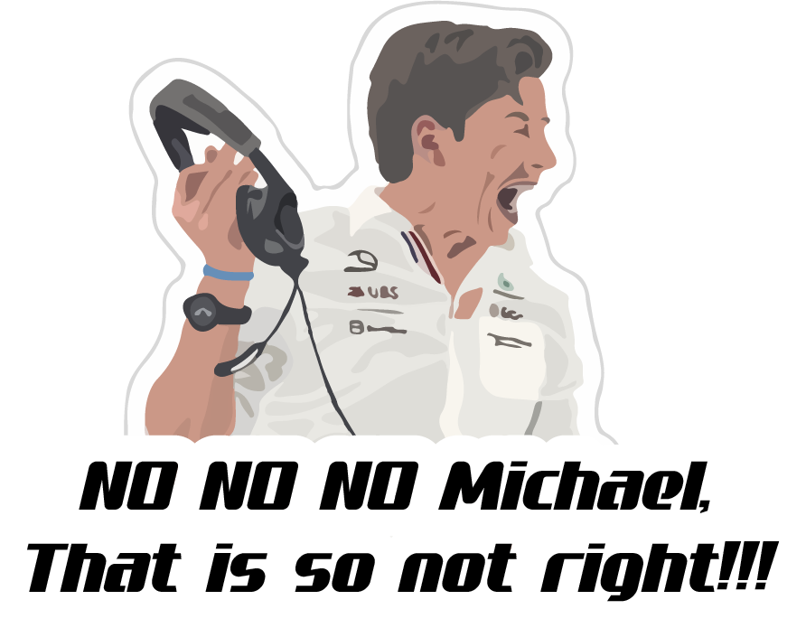 No No No Michael that is so not right! Toto Wolff Funny Meme Tshirt -Mercedes F1